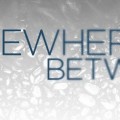 Somewhere Between | Samantha Ferris - Annulation